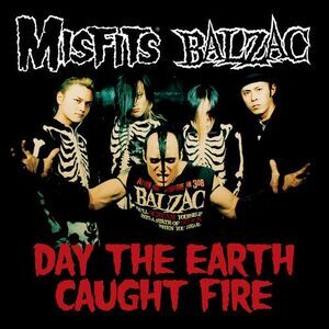 Balzac - Day the Earth Caught Fire (Split)  CD SINGLE